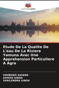Produktbild: Etude De La Qualite De L'eau De La Riviere Yamuna Avec Une Apprehension Particuliere A Agra