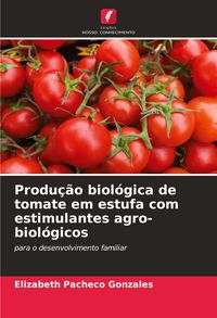 Produktbild: Produ&ccedil;&atilde;o biol&oacute;gica de tomate em estufa com estimulantes agro-biol&oacute;gicos