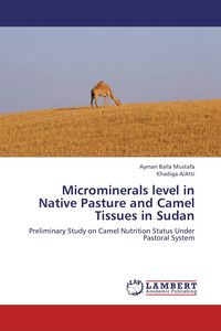 Produktbild: Microminerals level in Native Pasture and Camel Tissues in Sudan