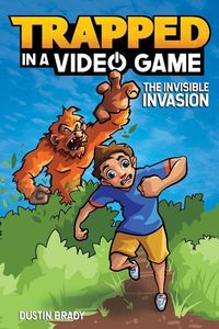 Bild vom Artikel Trapped in a Video Game: The Invisible Invasion Volume 2 vom Autor Dustin Brady