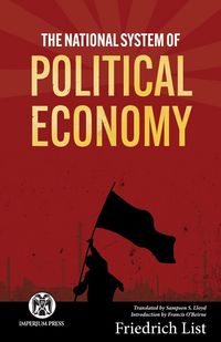 Produktbild: The National System of Political Economy - Imperium Press