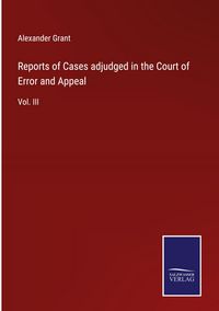 Produktbild: Reports of Cases adjudged in the Court of Error and Appeal