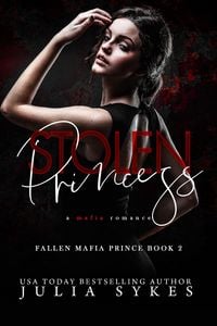 Bild vom Artikel Stolen Princess (Fallen Mafia Prince, #2) vom Autor Julia Sykes