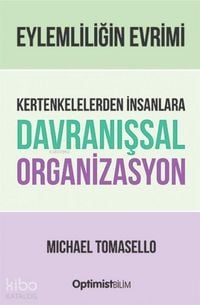 Produktbild: Eylemliligin Evrimi - Kertenkelelerden Insanlara Davranissal Organizasyon