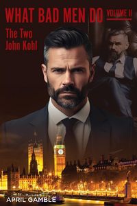 Produktbild: What Bad Men Do, Volume II -The Two John Kohl