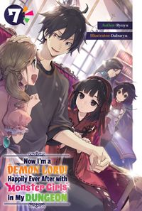 Produktbild: Now I'm a Demon Lord! Happily Ever After with Monster Girls in My Dungeon: Volume 7
