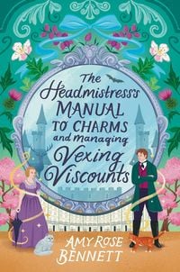 Produktbild: The Headmistress's Manual to Charms and Managing Vexing Viscounts