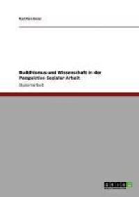 Produktbild: Buddhismus und Wissenschaft in der Perspektive Sozialer Arbeit