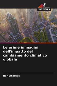 Produktbild: Le prime immagini dell'impatto del cambiamento climatico globale