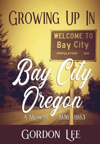 Produktbild: Growing Up In Bay City Oregon