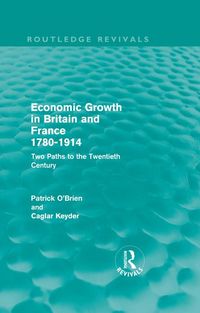 Produktbild: Economic Growth in Britain and France 1780-1914 (Routledge Revivals)