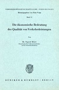 Produktbild: Die &ouml;konomische Bedeutung der Qualit&auml;t von Verkehrsleistungen.
