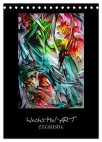 Produktbild: Wachs-Mal-ART encaustic (Tischkalender 2026 DIN A5 hoch), CALVENDO Monatskalender