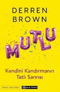 Produktbild: Mutlu - Kendini Kandirmanin Tatli Sanrisi
