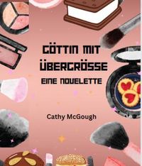 Produktbild: G&ouml;ttin mit &Uuml;bergr&ouml;sse - eine Novelette German Edition
