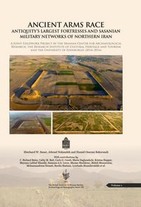 Produktbild: Ancient Arms Race: Antiquity's Largest Fortresses and Sasanian Military Networks of Northern Iran