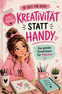 Produktbild: Kreativit&auml;t statt Handy - Girls Edition: