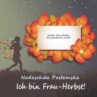 Projekt „Goldenes Vlies“ / Ich bin Frau-Herbst! Nadeschda Postemska