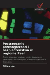 Produktbild: Postrzeganie przest&iquest;pczo&iquest;ci i bezpiecze&iquest;stwa w regionie Peel