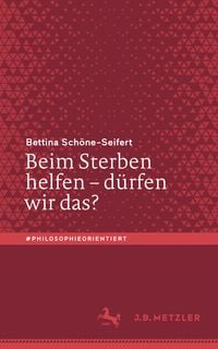 Produktbild: Beim Sterben helfen &ndash; d&uuml;rfen wir das?