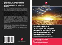 Produktbild: Monitoriza&ccedil;&atilde;o e Avalia&ccedil;&atilde;o de Perigos Naturais Atmosf&eacute;ricos Utilizando Dados de Detec&ccedil;&atilde;o Remota