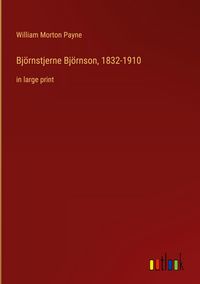 Produktbild: Bj&ouml;rnstjerne Bj&ouml;rnson, 1832-1910