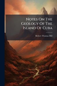 Produktbild: Notes On The Geology Of The Island Of Cuba