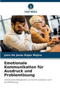 Produktbild: Emotionale Kommunikation f&uuml;r Ausdruck und Probleml&ouml;sung