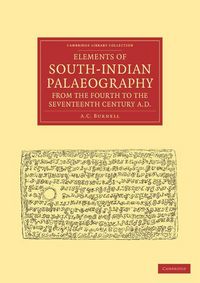 Produktbild: Elements of South-Indian Palaeography, from the Fourth to the Seventeenth Century, Ad