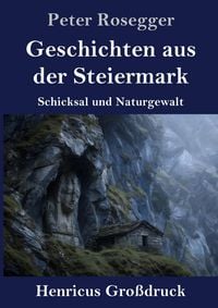 Produktbild: Geschichten aus der Steiermark (Gro&szlig;druck)
