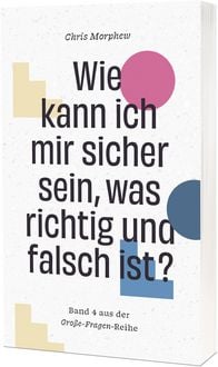 Produktbild: Wie kann ich mir sicher sein, was richtig und falsch ist?