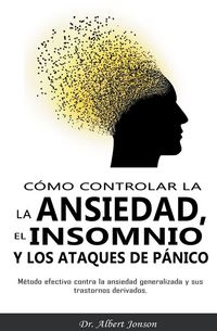 Produktbild: C&oacute;mo controlar la ansiedad, el insomnio y los ataques de p&aacute;nico