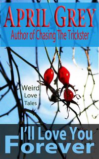 Produktbild: I'll Love You Forever: Weird Love Tales