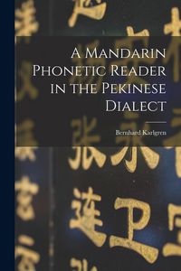 Produktbild: A Mandarin Phonetic Reader in the Pekinese Dialect