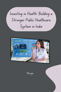 Produktbild: Investing in Health: Building a Stronger Public Healthcare System in India