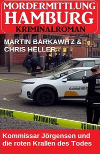 Produktbild: Kommissar J&ouml;rgensen und die roten Krallen des Todes: Mordermittlung Hamburg Kriminalroman