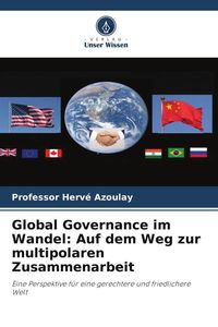 Bild vom Artikel Global Governance im Wandel: Auf dem Weg zur multipolaren Zusammenarbeit vom Autor Hervé Azoulay