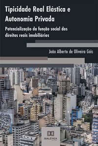 Produktbild: Tipicidade Real El&aacute;stica e Autonomia Privada