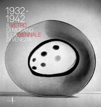 Produktbild: 1932-1942. Il vetro di Murano e la Biennale di Venezia