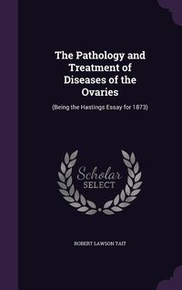 Produktbild: The Pathology and Treatment of Diseases of the Ovaries