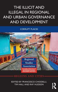 Produktbild: The Illicit and Illegal in Regional and Urban Governance and Development