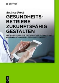 Produktbild: Gesundheitsbetriebe zukunftsf&auml;hig gestalten