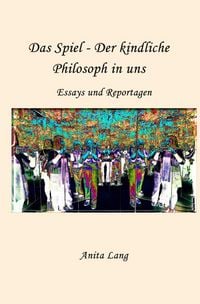 Produktbild: Das Spiel - Der kindliche Philosoph in uns