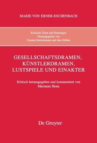 Produktbild: Gesellschaftsdramen, K&uuml;nstlerdramen, Lustspiele und Einakter