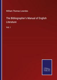 Produktbild: The Bibliographer's Manual of English Literature