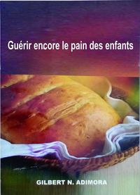 Produktbild: Gu&eacute;rir encore le pain des enfants
