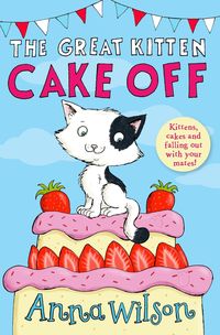 Bild vom Artikel The Great Kitten Cake Off vom Autor Anna Wilson