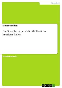 Produktbild: Die Sprache in der &Ouml;ffentlichkeit im heutigen Italien
