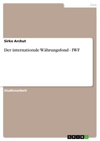 Produktbild: Der internationale W&auml;hrungsfond - IWF
