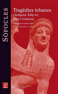 Produktbild: Trag&egrave;dies tebanes : Ant&iacute;gona ; &Egrave;dip rei ; &Egrave;dip a Colonos